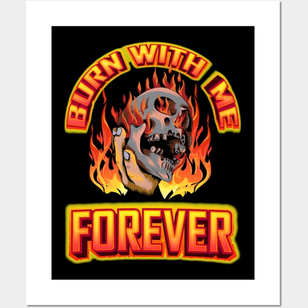 Burn with me forever Wall Art by onemoremask